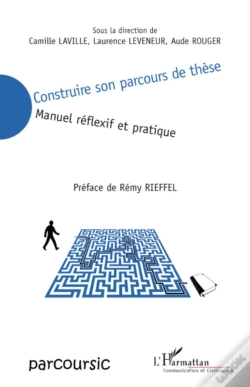 Capa do artigo Construire Son Parcours De Thèse ; Manuel Réflexif Et Pratique