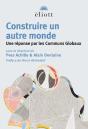 Construire Un Autre Monde : Une Réponse Par Les Communs Globaux - Preview