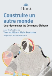 Construire Un Autre Monde : Une Réponse Par Les Communs Globaux