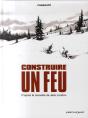 Construire Un Feu - Preview