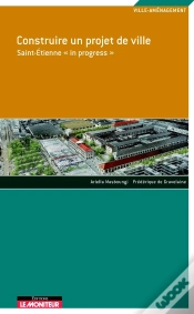 Capa do artigo Construire Un Projet De Ville - Saint-Étienne « In Progress »