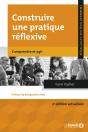 Construire Une Pratique Réflexive : Comprendre Et Agir - Preview