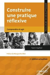 Construire Une Pratique Réflexive : Comprendre Et Agir