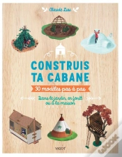 Capa do artigo Construis Ta Cabane : 30 Modèles Pas À Pas, Dans Le Jardin, En Forêt Ou À La Maison