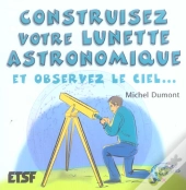 Construisez Votre Lunette Astronomique Et Observez Le Ciel...
