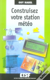 Construisez Votre Station Météo (2e Édition)