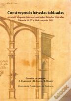 Construyendo Bovedas Tabicadas. Actas Del Simposio