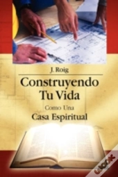 Construyendo Tu Vida Como Una Casa Espir