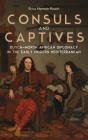 Consuls And Captives - Preview