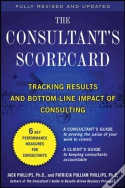 Capa do artigo Consultant'S Scorecard, Second Edition: Tracking Roi And Bottom-Line Impact Of Consulting Projects