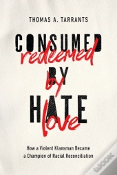 Consumed By Hate, Redeemed By Love