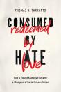 Consumed By Hate, Redeemed By Love - Preview