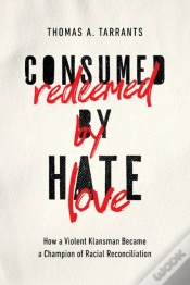 Capa do artigo Consumed By Hate, Redeemed By Love