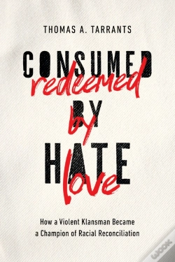 Capa do artigo Consumed By Hate, Redeemed By Love