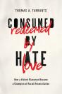 Consumed By Hate, Redeemed By Love - Preview