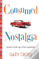 Consumed Nostalgia