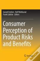 Consumer Perception Of Product Risks And Benefits