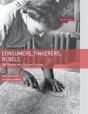 Consumers, Tinkerers, Rebels - Preview