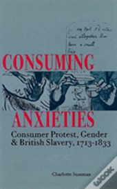 Consuming Anxieties