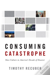Consuming Catastrophe