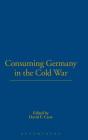 Consuming Germany In The Cold War - Preview