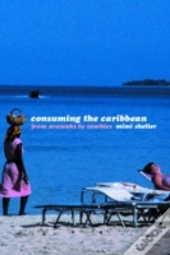 Consuming The Caribbean