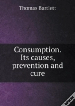 Capa do artigo Consumption. Its Causes, Prevention And Cure