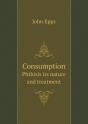 Consumption Phthisis Its Nature And Treatment - Preview