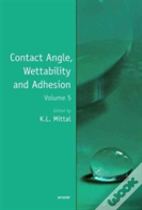 Contact Angle, Wettability And Adhesion, Volume 5