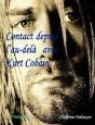 Contact Depuis L'Au-Dela Avec Kurt Cobain - Preview