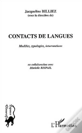 Contacts De Langues ; Modeles, Typologies, Interventions