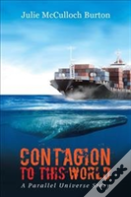 Contagion To This World