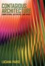 Contagious Architecture - Computation, Aesthetics, And Space - Preview