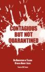 Contagious But Not Quarantined:  An Adve - Preview