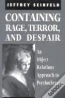 Containing Rage, Terror And Despair