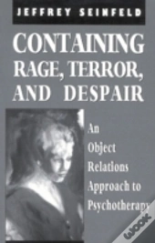 Containing Rage, Terror And Despair