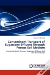 Contaminant Transport Of Sugarcane Effluent Through Porous Soil Medium