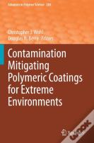 Contamination Mitigating Polymeric Coatings For Extreme Environments