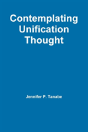 Contemplating Unification Thought - Preview