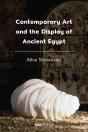 Contemporary Art And The Display Of Ancient Egypt - Preview