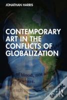 Contemporary Art In The Conflicts Of Globalization