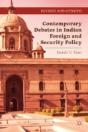 Contemporary Debates In Indian Foreign And Security Policy - Preview