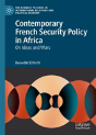 Contemporary French Security Policy In Africa - Preview