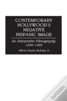 Contemporary Hollywood'S Negative Hispanic Image