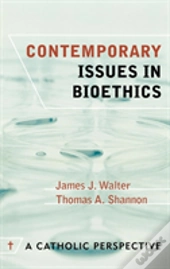 Contemporary Issues In Bioethics