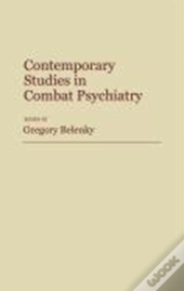 Contemporary Studies In Combat Psychiatry