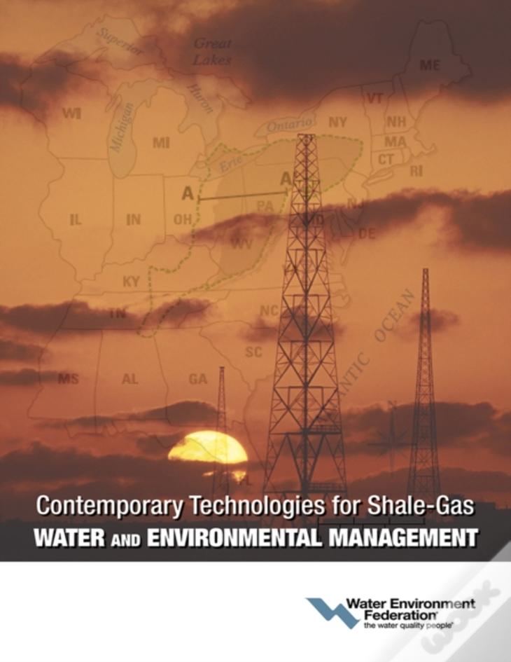 Contemporary Technologies For Shale-Gas Water And Environmental Management
