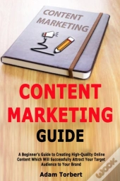 Content Marketing Guide: A Beginner'S Gu