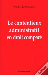 Contentieux Administratif En Droit Compare (Le)