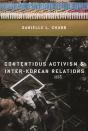 Contentious Activism And Inter-Korean Relations - Preview